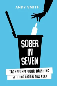 Sober in Seven - Andy Smith