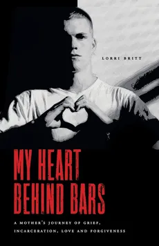 My Heart Behind Bars - Lorri Britt
