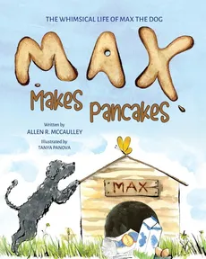 Max Makes Pancakes - Allen R. McCaulley