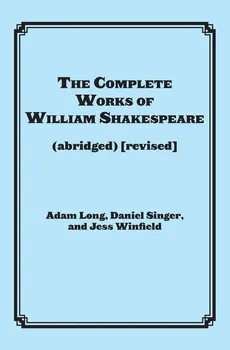 The Complete Works of William Shakespeare (abridged) - Adam Long