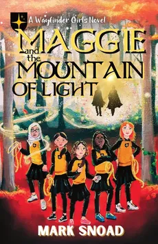 Maggie and the Mountain of Light - Mark Snoad