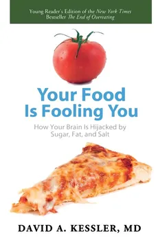 Your Food Is Fooling You - DAVID A. KESSLER