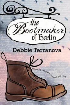 The Bootmaker of Berlin - Debbie Terranova