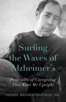 Surfing the Waves of Alzheimer's - Renée Brown Harmon