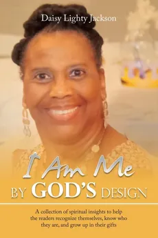 I Am Me by God's Design - Daisy Lighty Jackson