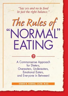 The Rules of "Normal" Eating - Karen R. Koenig