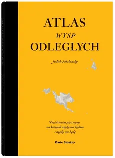 Atlas wysp odległych /wyd.nowe rozszerzone/ - Outlet - Judith Schalansky