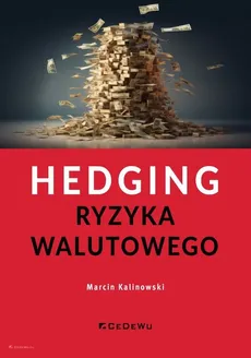 Hedging ryzyka walutowego - Marcin Kalinowski