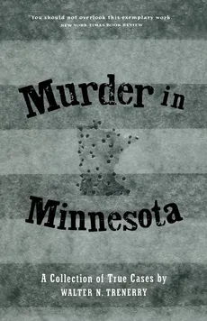 Murder in Minnesota - Walter N. Trenerry