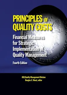 Principles of Quality Costs, Fourth Edition - Douglas C Wood