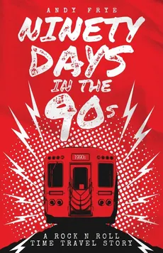 Ninety Days In The 90s - Andy Frye