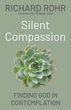 Silent Compassion - Richard Rohr