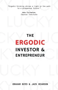 The Ergodic Investor and Entrepreneur - Graham Boyd