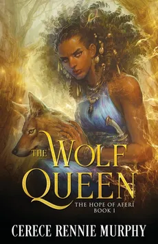 The Wolf Queen - Murphy Cerece Rennie