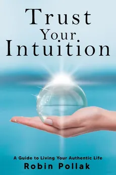 Trust Your Intuition - Robin Pollak