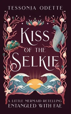 Kiss of the Selkie - Tessonja Odette