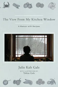 The View From My Kitchen Window - Gale Julie Kalt