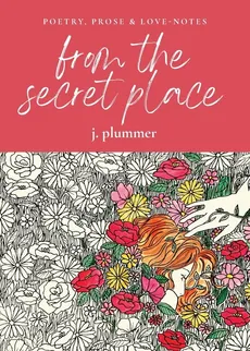 From The Secret Place - J. Plummer
