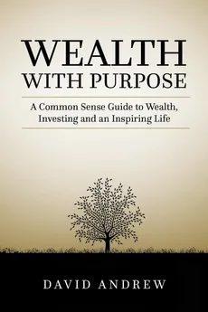 Wealth with Purpose - David L Andrew