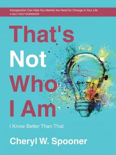 That's Not Who I Am - Cheryl W. Spooner