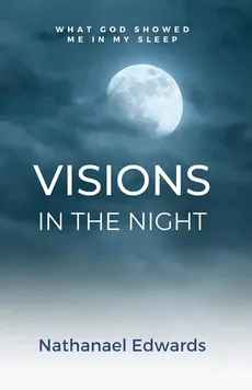 Visions In The Night - Nathanael Edwards