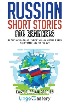 Russian Short Stories for Beginners - Mastery Lingo