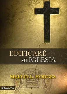 Edificare Mi Igelesia - Melvin L. Hodges