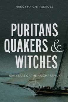 Puritans, Quakers and Witches - Nancy Penrose