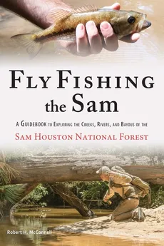 Fly Fishing the Sam - Robert H. McConnell