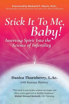 Stick It to Me, Baby! - DAOM Dr. Danica Thornberry