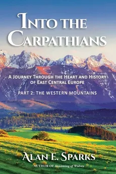 Into the Carpathians - Alan E. Sparks