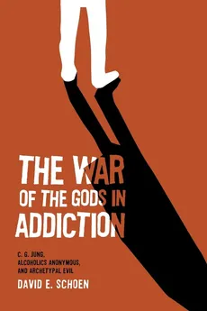 The War Of The Gods In Addiction - David Schoen