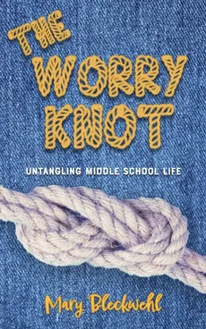 The Worry Knot - Mary Bleckwehl