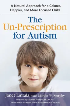 The Un-Prescription for Autism - Janet Lintala