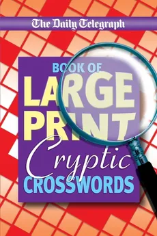 Daily Telegraph Book of Large Print Cryptic Crosswords - Group Limited Telegraph