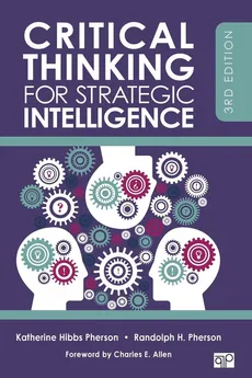 Critical Thinking for Strategic Intelligence - Katherine Hibbs Pherson