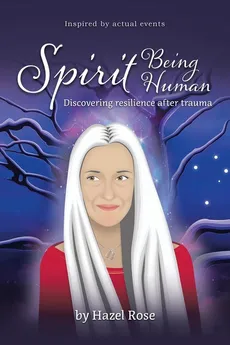 Spirit Being Human - Hazel Rose