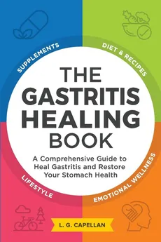 The Gastritis Healing Book - L. G. Capellan