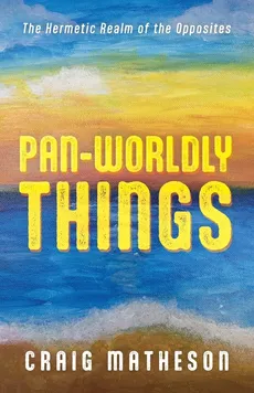 Pan-Worldly Things - Craig Matheson