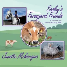 Sesky's Farmyard Friends - Janette Mckeague