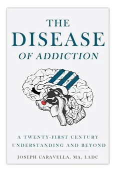 The Disease of Addiction - Joseph Caravella