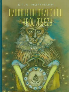 Dziadek do Orzechów i Król Myszy - E.T.A. Hoffmann
