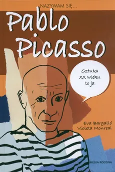 Nazywam się Pablo Picasso - Outlet - Eva Bargallo