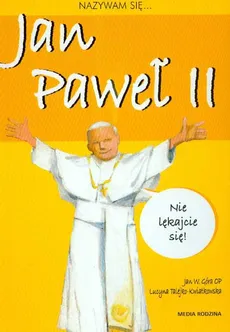 Nazywam się Jan Paweł II - Outlet - Jan Góra