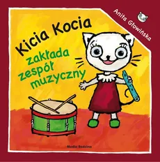 Kicia Kocia zakłada zespół muzyczny - Anita Głowińska