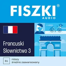 FISZKI audio – francuski – Słownictwo 3 - Patrycja Wojsyk