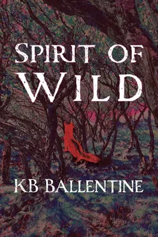 Spirit of Wild - KB Ballentine