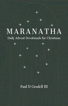 Maranatha - III Paul D Grodell