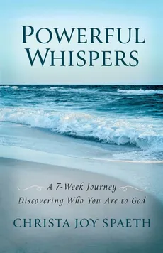 Powerful Whispers - Christa Spaeth