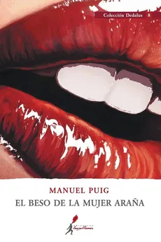 El beso de la mujer arana - Manuel Puig